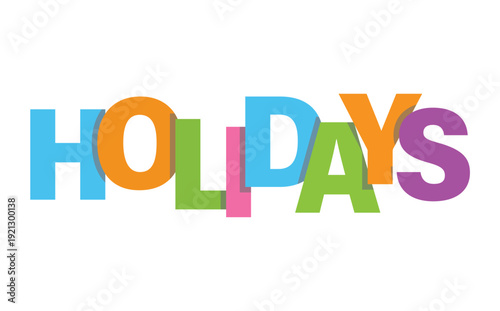 colorful holidays text art typography design with vibrant overlapping letters for seasonal celebration and vacation