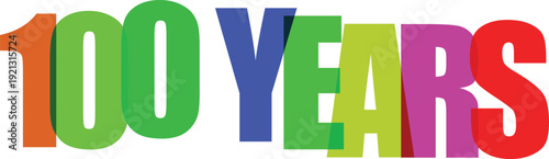 Bold overlapping letters spell out 100 YEARS in orange green blue purple Colorful text effect