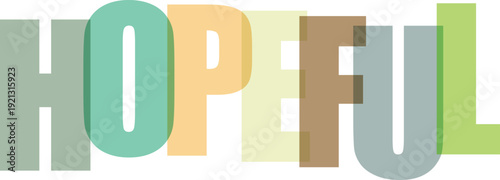 Hopeful positive affirmation text in overlapping pastel colored letters Colorful text effect