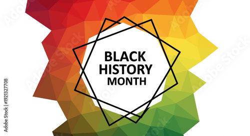 Black History Month graphic with a colorful geometric background and a central starburst design.