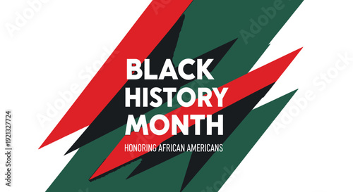 Black History Month honoring African Americans with bold red, green, and white graphic design elements.