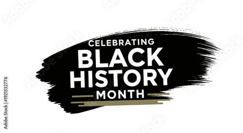 Celebrating Black History Month: Bold Text on a Black Brush Stroke Background