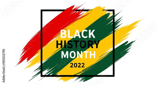 Black History Month 2022 Text Over Paint Brush Strokes In Red, Yellow, Green