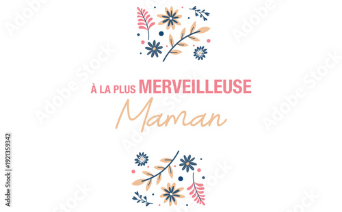 Carte élégante “À la plus merveilleuse Maman” avec composition florale verticale et fond clair minimaliste. Idéal pour fête des mères, affiche, carte ou message tendre