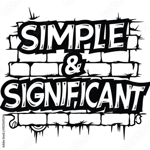 Black and white brick wall art features the words simple and significant