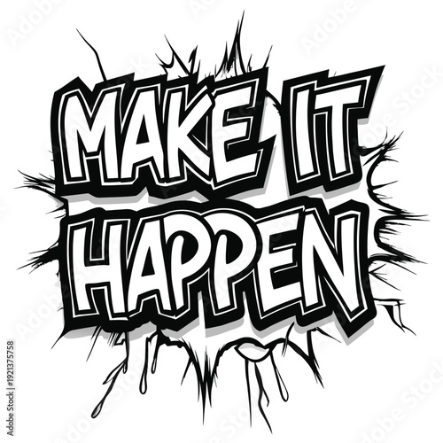 Bold cartoon lettering displays a strong message of empowerment with make it happen graphic