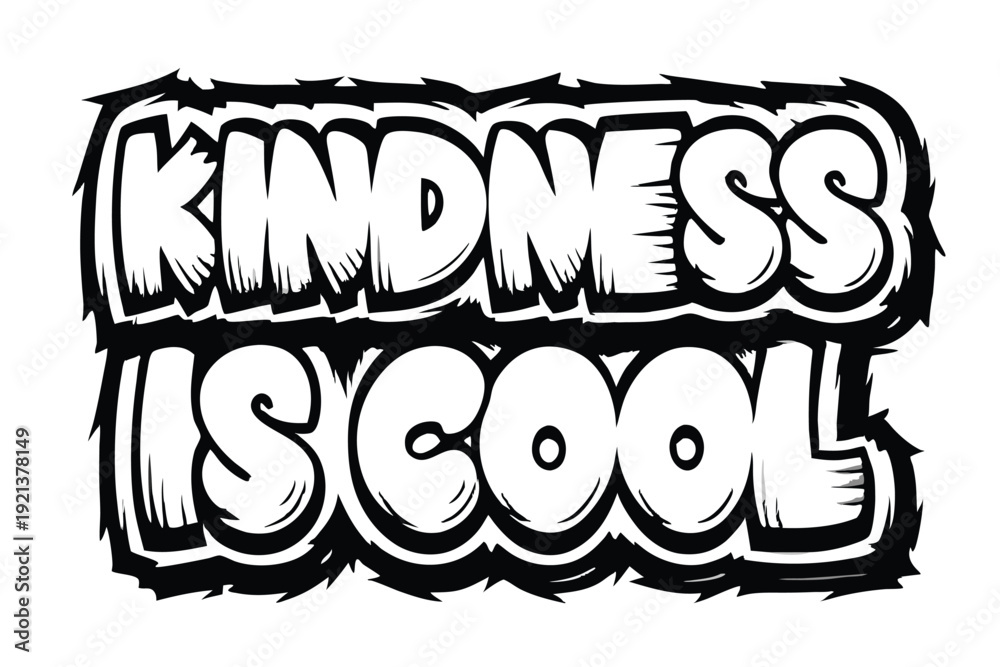 Fototapeta premium Black and white graffiti style expresses that kindness is always a cool statement