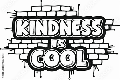 Kindness is cool graffiti art splashes against a monochrome brick wall in a bold display