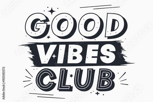 Bold letters declare good vibes club message with line art and subtle star details