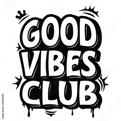 Black dripping paint accents the white Good Vibes Club lettering in the graphic