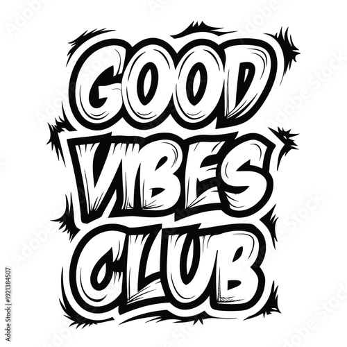 Distorted black and white typography reads Good Vibes Club with sharp decorative edges around each word