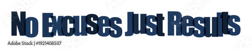 Motivational phrase "No Excuses Just Results" in bold dark blue lettering against a white background