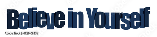 Bold blue 3D text encourages self-belief and empowerment.