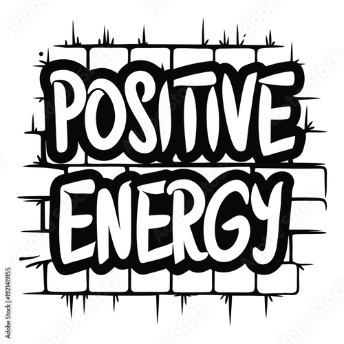 Positive energy appears boldly within this motivational grungy typography message on a light background