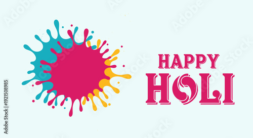 Colorful Holi Splash with Happy Holi Text Celebration