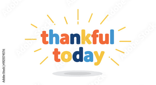 A vibrant typographic expression of daily gratitude, featuring colorful lettering and radiating lines, conveying warmth and appreciation for