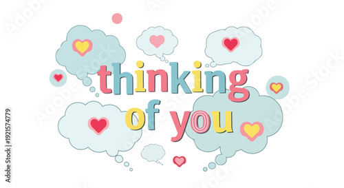 Sweet message graphic with colorful text and hearts in thought bubbles expressing warm feelings of care and affection perfect for heartfelt