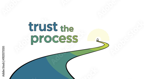 Inspiring visual: trust the process, a path to a bright future of growth and development