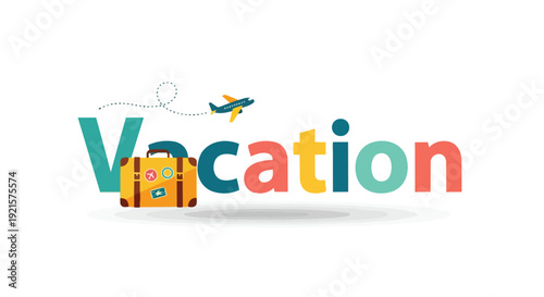 Colorful and inviting text 'Vacation' with a suitcase and an airplane, symbolizing joyful global travel and serene leisure, inspiring memorable