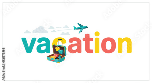 Brightly colored typography spelling 'VACATION' with travel elements like an airplane and open luggage, symbolizing exciting journeys and leisure