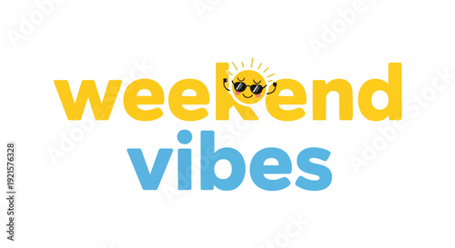 A cheerful graphic design exuding vibrant weekend energy with playful yellow and blue typography and an animated sun character wearing stylish shades