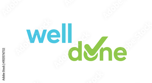 Positive affirmation graphic with 'well done' text in vibrant blue and green, integrated checkmark, signifying achievement, completion, and