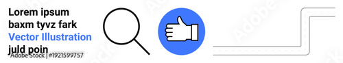 Approval, feedback, search, analysis, user interaction, digital tools. A thumbs-up symbol with a magnifying glass and line patterns. Feedback and search concept for digital tools and user interaction