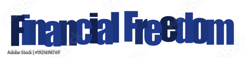 Empowering message of financial freedom in bold blue lettering