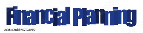 Bold blue 3D text spelling out "Financial Planning" for business concepts.