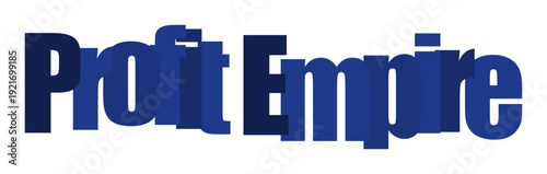 Bold blue letters spelling out profit and empire, symbolizing financial success and growth.