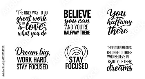 A collection of six black and white motivational quotes and inspirational typography designs, encouraging belief, hard work, focus, and dreaming big.