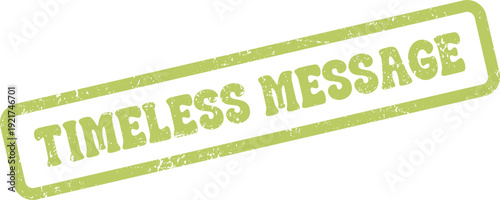 Vibrant Green Timeless Message Stamp Impression with Grunge Style Texture Detail