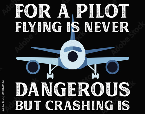 For A Pilot Flying Is Never Dangerous Air Traffic Controller - printable editable vector art file.
