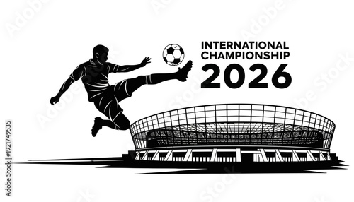 Soccer player kicks the ball toward a large stadium under the 2026 International Championship illustration.