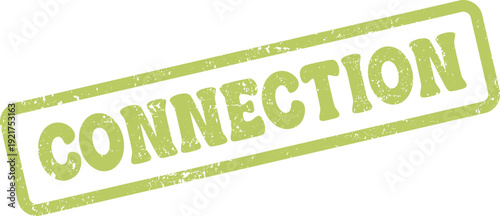 Grungy green rubber stamp prominently featuring the powerful single word Connection to represent relationships