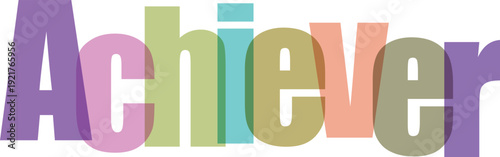 Photos Colorful and vibrant word achiever displayed in gradient letters