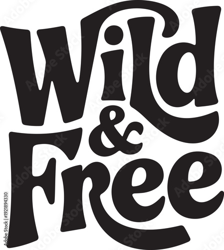 Wild And Free Nature Typography Design