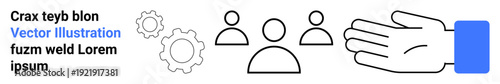 Teamwork, collaboration, leadership, problem-solving, innovation, business strategy. A hand reaching out to people and gear icons. Teamwork and collaboration concept