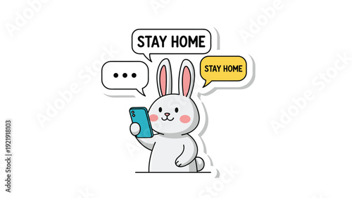 Cute cartoon rabbit using smartphone with stay home speech bubbles, promoting social distancing and safety during pandemic.