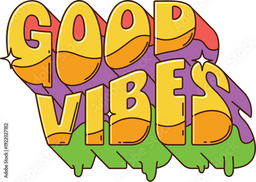 Retro groovy good vibes quote decoration or symbol. Groovy isolated decoration, funky colorful vector symbol. Hippie vintage element with positive saying melting and dripping funky typography