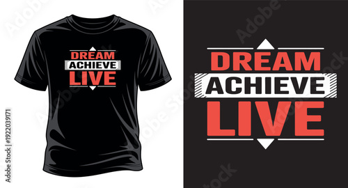 Dream achieve live typography t-shirt design, inspirational and motivational quotes, print ready vector