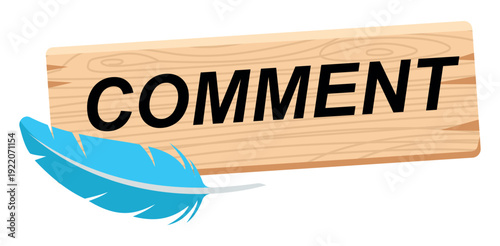 Comment board sign with blue feather quill for writing thoughts opinions feedback sharing ideas engagement discussion