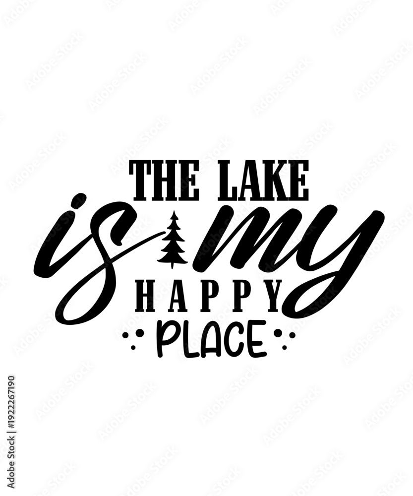 Obraz premium Lake Svg Design,Lake SVG Bundle Png Dxf lake life svg quotes svg family svg Camping Svg fishing svg funny quotes svg lake house svg cut File Cricut Cameo,Lake SVG Bundle lake life svg quotes svg famil