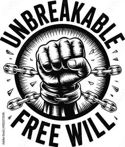 Fist breaking chains with unbreakable free will text in bold letters freedom strength