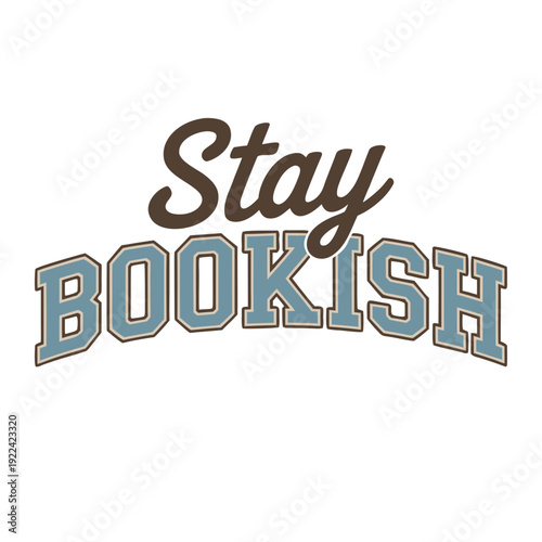 A minimalist typographic design featuring the text "Stay BOOKISH" in a retro-style font