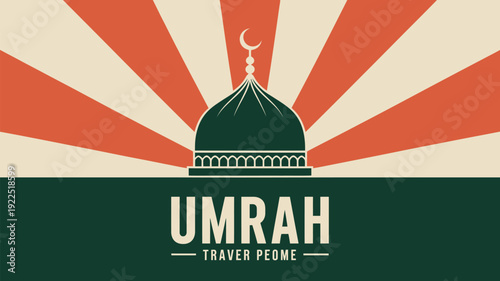 A stylized mosque dome with a crescent moon icon is prominently displayed against a classic red and white sunburst background, featuring "UMRAH TRAVER PEOME" text.