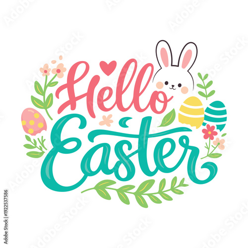 Hello Easter lettering with cute bunny, eggs and flowers. Colorful holiday vector illustration perfect for greeting cards, posters and festive spring design.