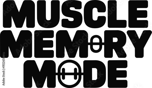 Muscle memory mode motivational gym quote with barbell icon