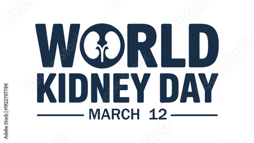 World Kidney Day March 12 promotional design with bold text and kidney symbol in letter O, highlighting global awareness of kidney health