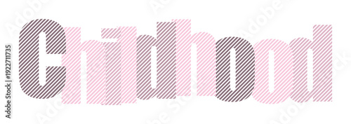 Softly rendered word 'childhood' in pastel tones evokes innocence and nostalgia